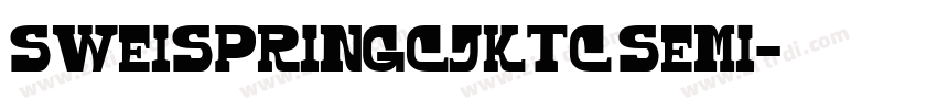 SweiSpringCJKtc Semi字体转换 SweiSpringCJKtc Semi字体转换